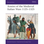 Osprey Publishing Armies of the Medieval Italian Wars 1125-1325